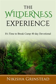The wilderness experience it's time to break camp 40 day devotional cover image