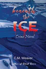 Beneath the ice. Crime Novel cover image