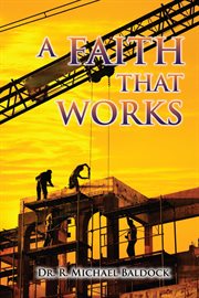 A faith that works cover image