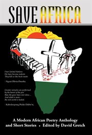 Save africa. A Modern African Poetry Anthology & Short Stories cover image