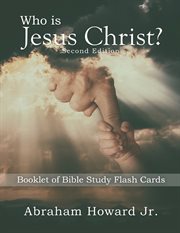 Who is jesus christ?. Booklet of Bible Study Flash Cards cover image