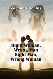 Right woman, wrong man. right man, wrong woman cover image