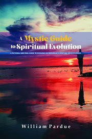 A mystic guide to spiritual evolution cover image