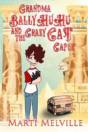 Grandma ballyhuhu and the crazy cat caper : The Crazy Cat Caper cover image