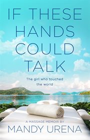 If these hands could talk. The Girl Who Touched the World cover image