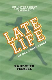 Late life. An Oklahoma Story cover image