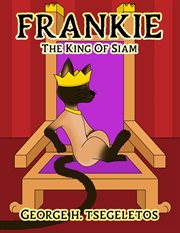 Frankie. The king of Siam cover image