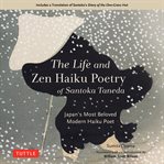 The life and zen haiku poetry of Santoka Taneda : Japan's most beloved modern haiku poet cover image