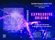 Expressive Origins : Tales of How Two Strands of DNA Impact Health and Longevity cover image
