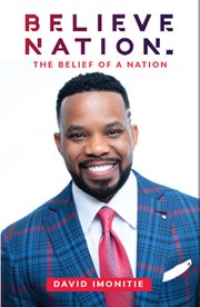 Believe nation : the belief of a nation cover image