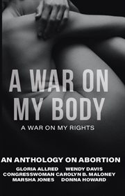 A war on my body. A war on my rights cover image
