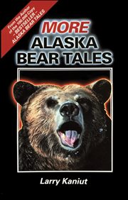 More Alaska Bear Tales cover image
