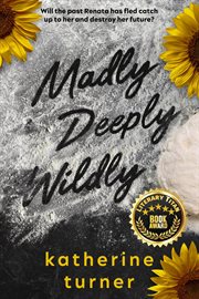 Madly Deeply Wildly cover image