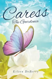 Caress. The Gardenia cover image