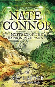 Nate connor. Mystery of the Carbon River Mine cover image