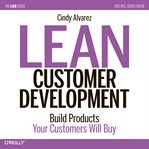 Lean customer development: building products your customers will buy cover image
