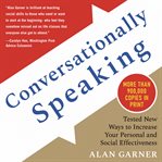 Conversationally speaking: tested new ways to increase your personal and social effectiveness cover image