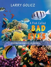 A fish called bad eyes. Finding Marsha's Glasses cover image