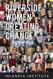 Riverside Women Creating Change : Stories and Inspiration cover image