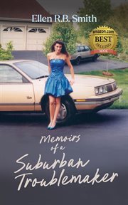 Memoirs of a Suburban Troublemaker cover image