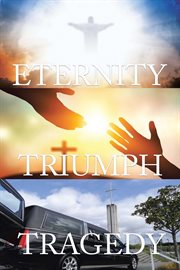 Tragedy triumph eternity cover image