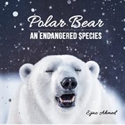 Polar bear. An endangered species cover image