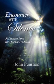 Encounter with silence. Reflections from the Quaker Tradition cover image