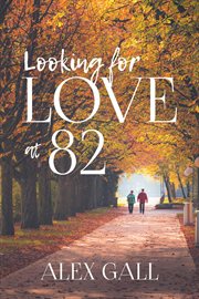 Looking for love at 82 cover image