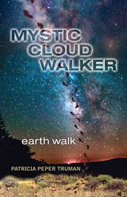 Mystic cloud walker : Earth Walk cover image