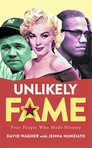 Unlikely fame : poor people who made history cover image