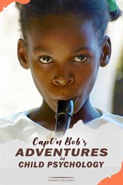 Capt'n Bob's adventures in child psychology cover image