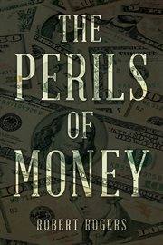 The perils of money cover image