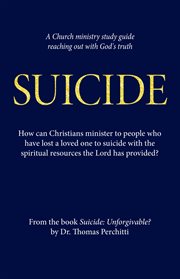 Suicide : Unforgivable? Study Guide cover image
