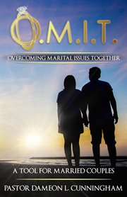 O.m.i.t. overcoming marital issues together cover image