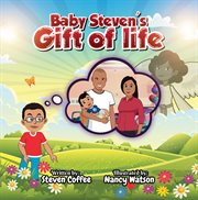 Baby steven's gift of life cover image