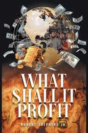 What shall it profit? cover image
