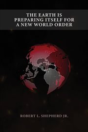 The earth is preparing itself for a new world order cover image