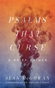 Psalms that curse. A Brief Primer cover image