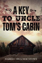 A Key to Uncle Tom's Cabin cover image