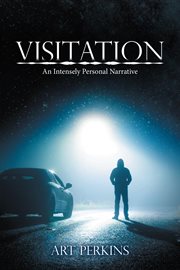 Visitation. An Intensely Personal Narrative cover image