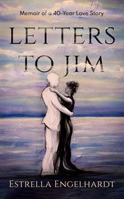 Letters to jim : Memoir of a 40-Year Love Story cover image