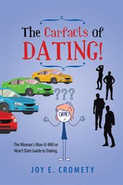 The carfacts of dating!. The Woman's Man-U-Will or Won't Date Guide to Dating cover image