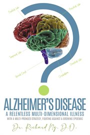 Alzheimer's disease. A Relentless Multi-Dimensional Illness cover image