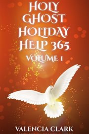 Holy Ghost Holiday Help 365 Volume 1 cover image