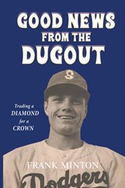 Goodnews from the dugout. Trading a Diamond for a Crown cover image