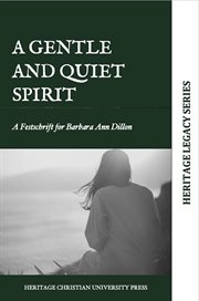 A quiet and gentle spirit : A Festschrift for Barbara Ann Dillon cover image
