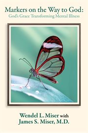 Markers on the Way to God : God's Grace Transforming Mental Illness cover image