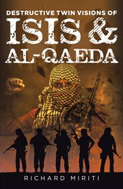 Destructive twin visions of isis & al-qaeda. Also featuring Suicide Bombing, Informal Banking System (HAWALA) exploitation by Al-Shabaab & Cyber cover image