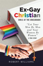 Ex-gay christian. Souls at the Crossroads cover image