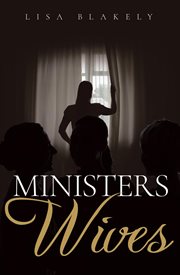 Ministers' wives. A Christian Fiction Novel cover image